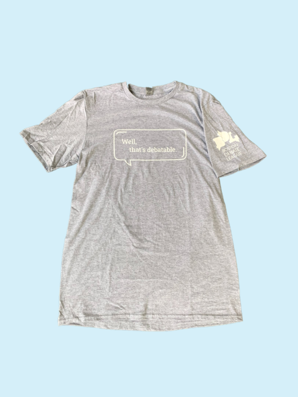 Well, That's Debatable Tee